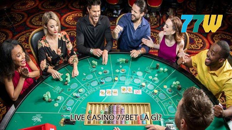 Live Casino 77bet - Tổng quan, trò chơi, đăng ký, ưu đãi